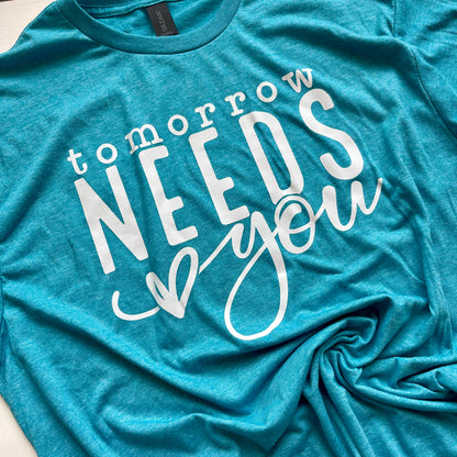 "Tomorrow Needs You" Suicide Prevention/Awareness Rainbow T-Shirt (Teal and Purple for September)