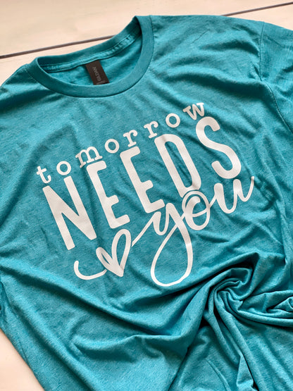 "Tomorrow Needs You" Suicide Prevention/Awareness Rainbow T-Shirt (Teal and Purple for September)