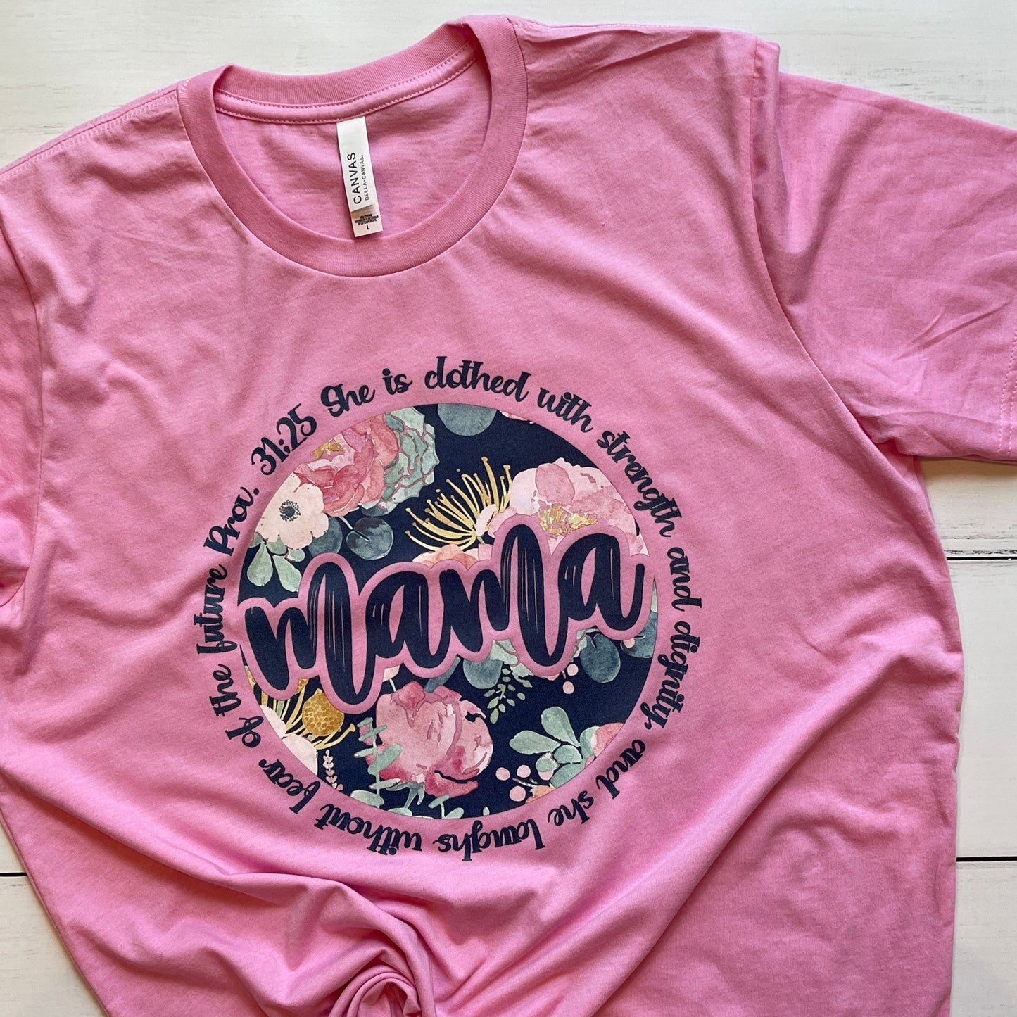 Mama Floral Proverbs 31:25 T-Shirt for Mothers and Grandmothers - Mother's Day Gift